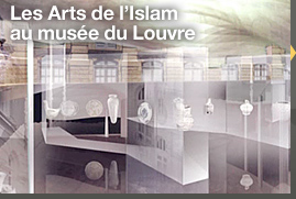 Les Arts de l'Islam au musée du Louvre